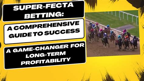Superfecta Betting: A Comprehensive Guide .